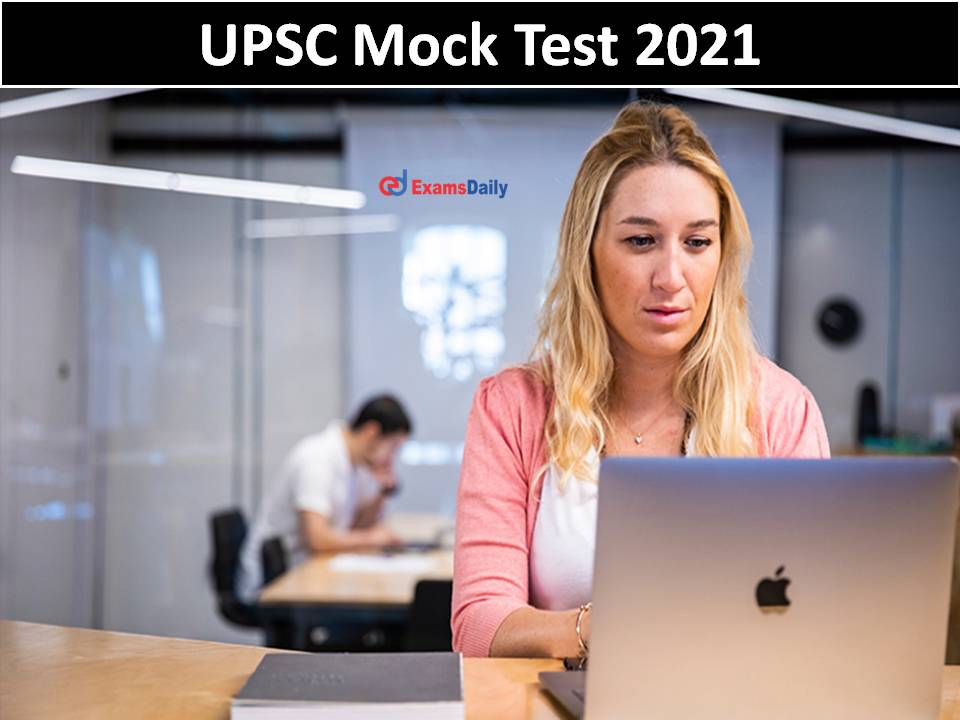 UPSC Mock Test 2021