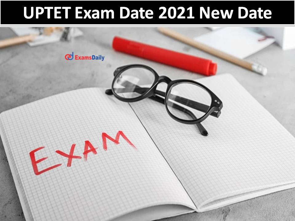 UPTET Exam Date 2021 New Date Delayed