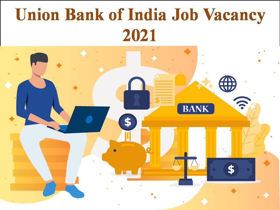 Union Bank of India Job Vacancy 2021