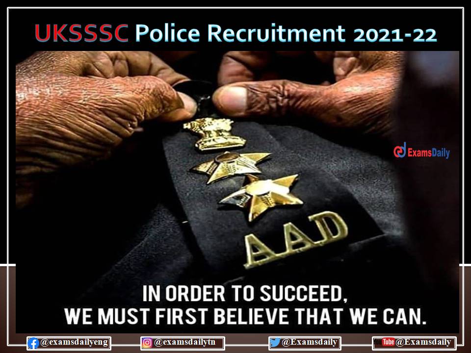 Uttarakhand Police Constable Notification 2021-22 OUT – 1500+ UKSSSC Vacancies - No Fee - Apply Online!!!