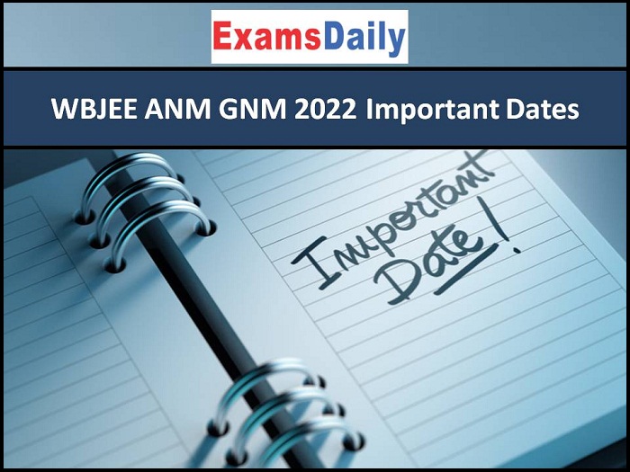 WBJEE ANM GNM 2022 Important Dates