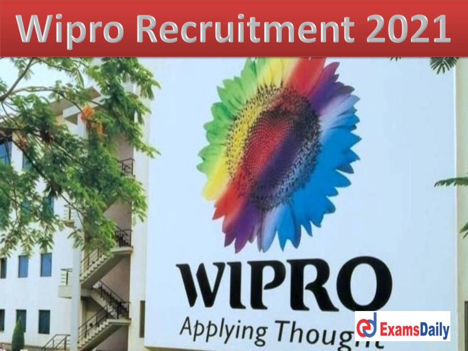 Wipro Recruitment 2021 Notification Out – Any Degree Candidates Needed Apply Online Fast!!!