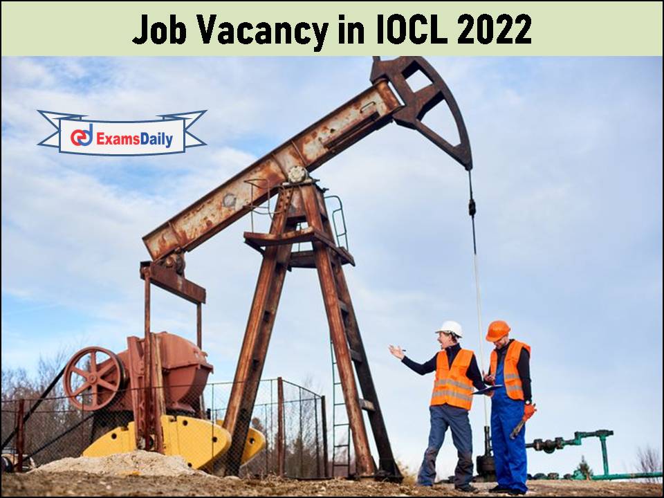 130+ Job Vacancy in Indian Oil Corporation 2022!!