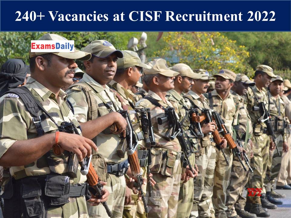 240+ Vacancies at CISF Recruitment 2022