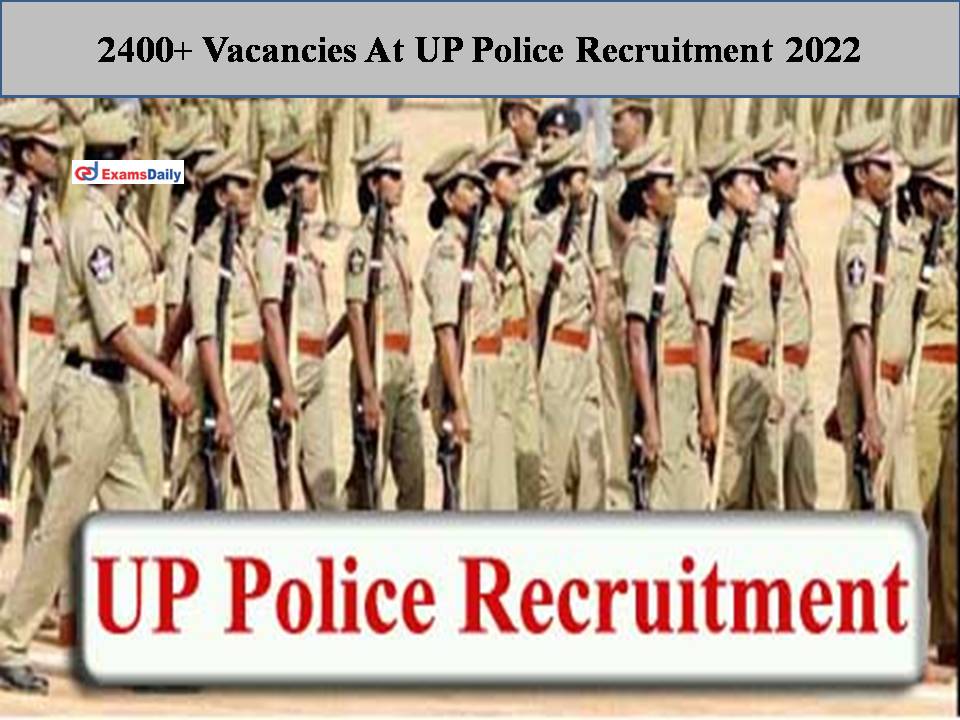 2400+ Vacancies At UP Police Recruitment 2022