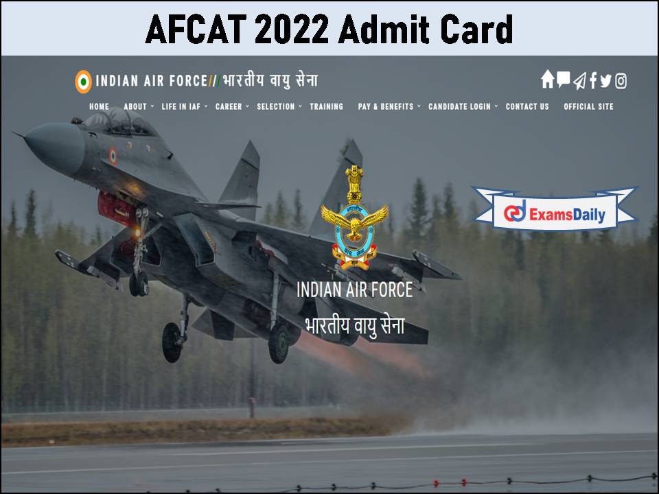 AFCAT 2022 Admit Card Will Be Released Soon- Check Download Link and Details!!