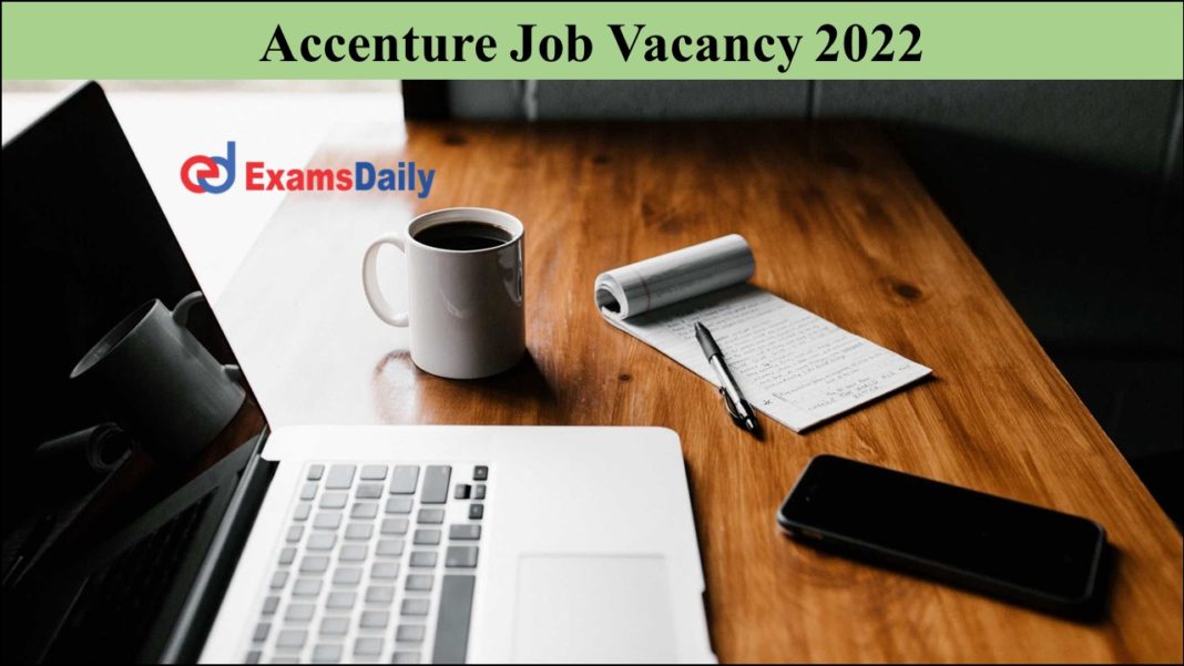 Accenture Job Vacancy 2022 Available- Easy To Apply!!!