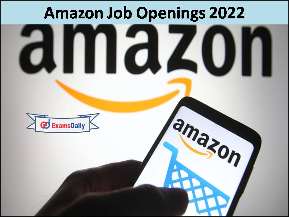 Amazon Job Openings 2022 Available – Apply Online Now!!!