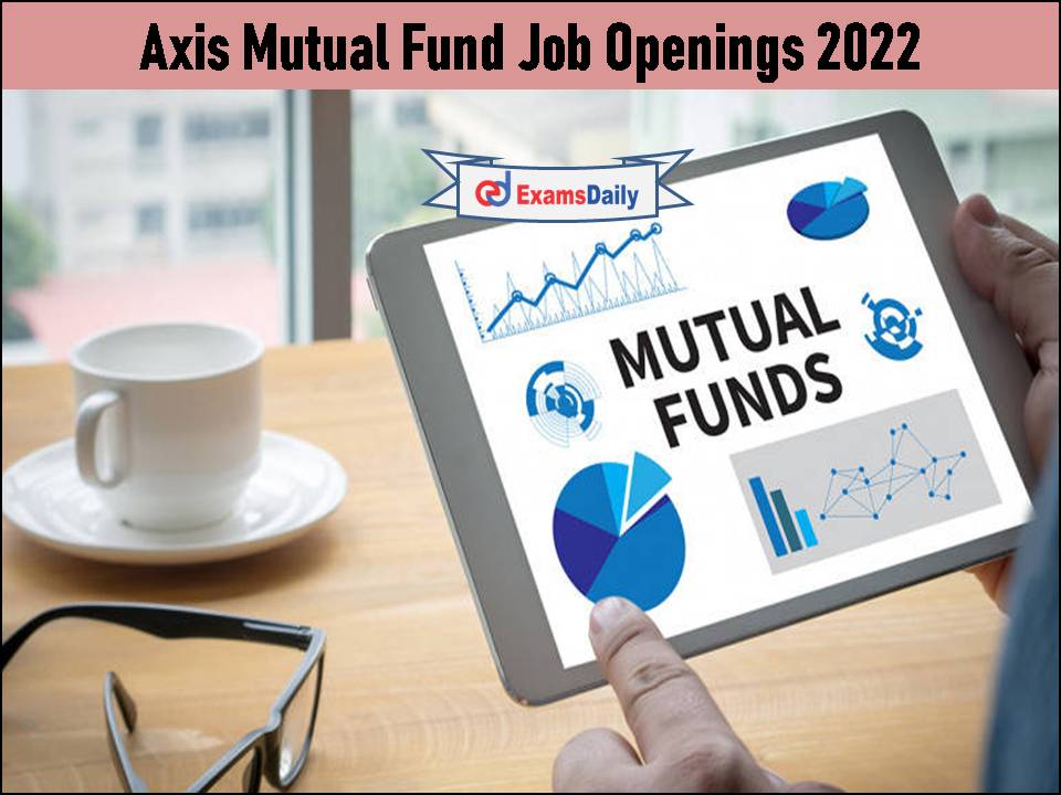 Axis Mutual Fund Job Openings 2022