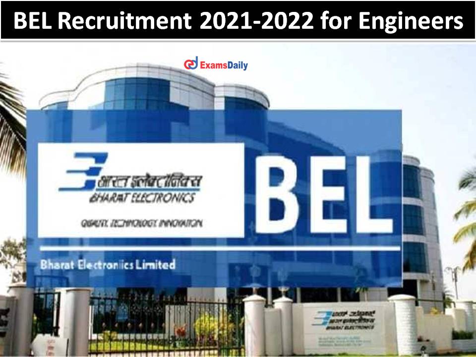 BEL Recruitment 2021-2022 for Engineers