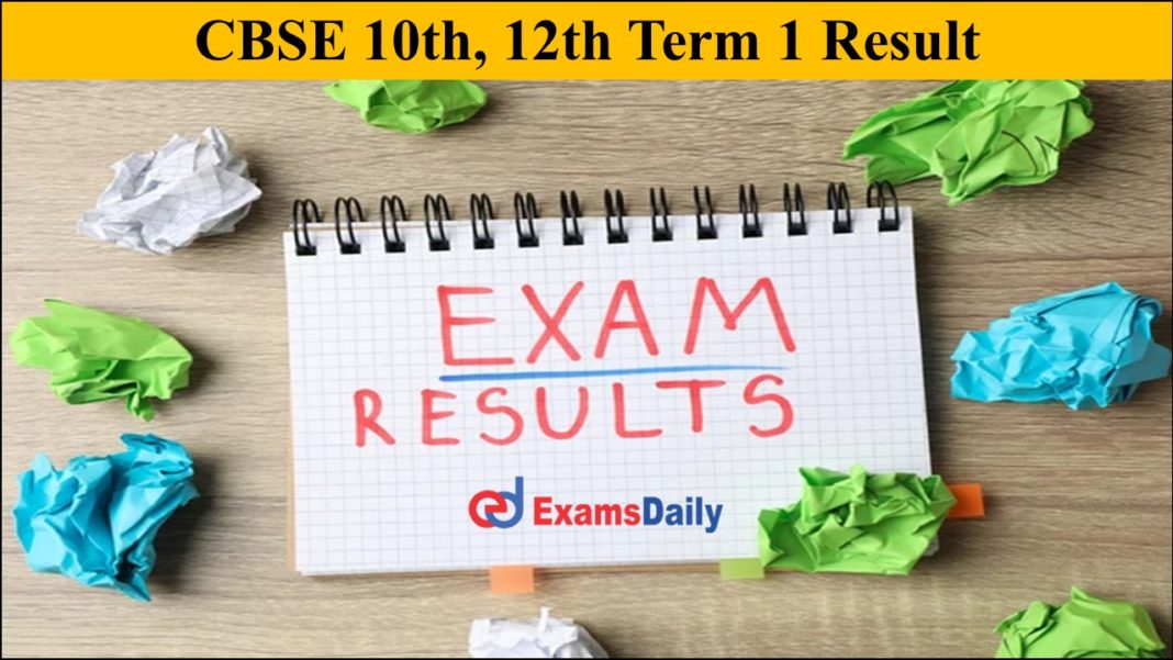 CBSE 10th, 12th Term 1 Result 2021-2022 Download Link Expected Soon!!!