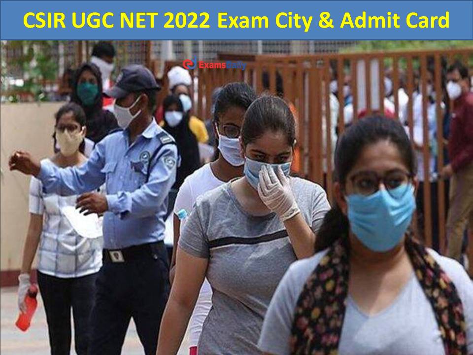 CSIR UGC NET 2022 Exam City & Admit Card