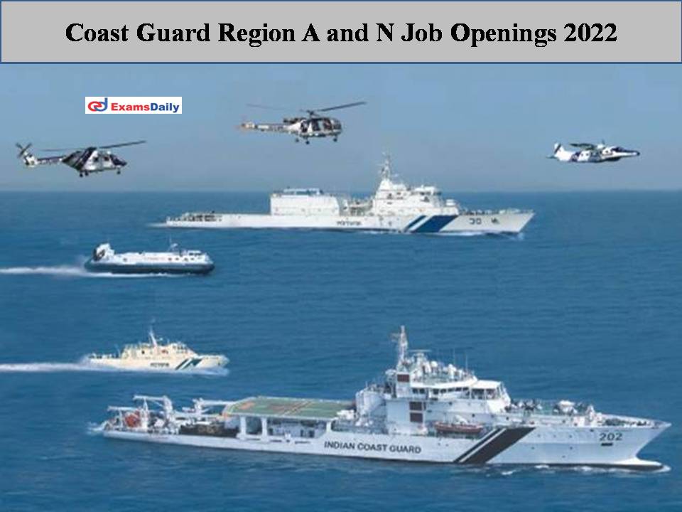 Coast Guard Region A and N Job Openings 2022