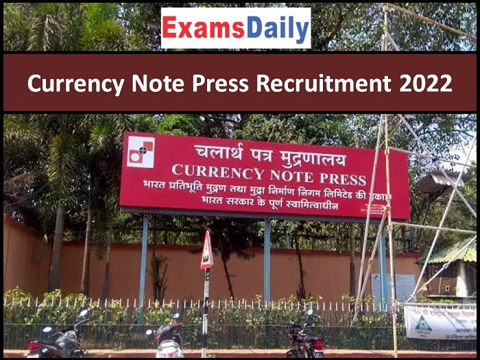 Currency Note Press Recruitment 2022