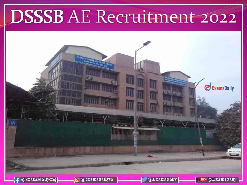 DSSSB AE Notification 2022 OUT - For 150+ Assistant Engineer and Other Vacancies - Apply Online!!!