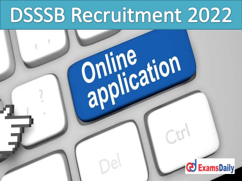 DSSSB Recruitment 2022 Apply Online Begins For 100+ Assistant Engineer (Electrical and Civil) Posts!!!