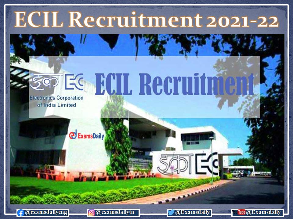 ECIL Recruitment 2021 – 22 OUT – Walk in Interview for Diploma Candidates
