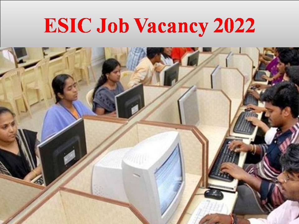 ESIC Job Vacancy 2022