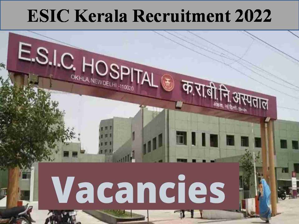 ESIC Kerala Recruitment 2022