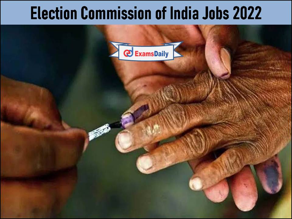 Election Commission of India Jobs 2022- Few Days To Apply!!