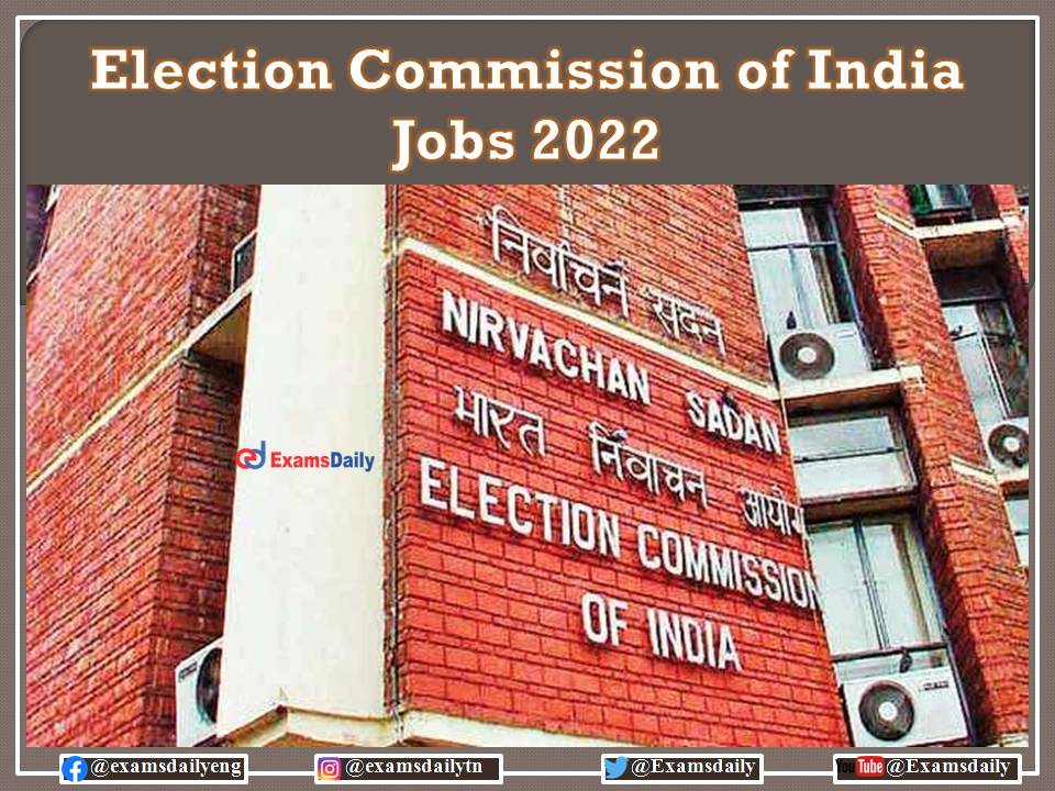 Election Commission of India Recruitment 2022 OUT – Salary Up to Rs. 142400- PM Apply Here!!!