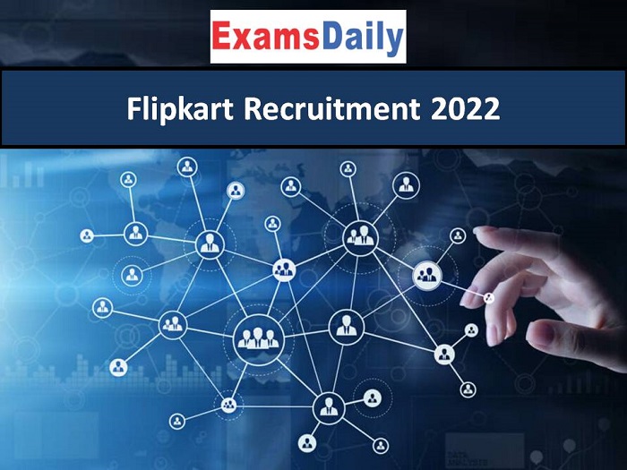 Flipkart Recruitment 2022