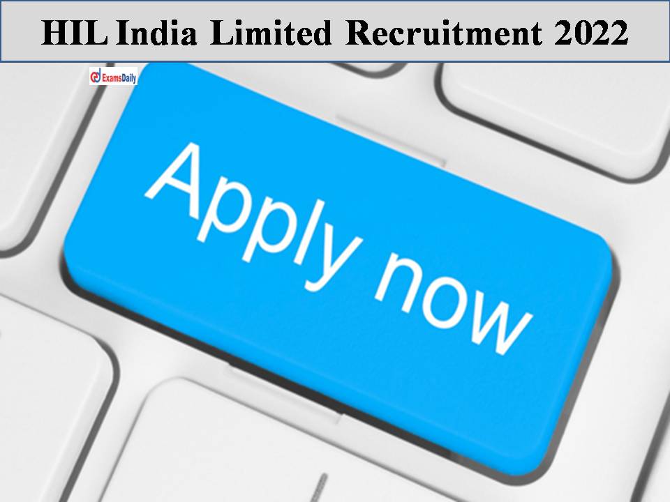 HIL India Limited Recruitment 2022