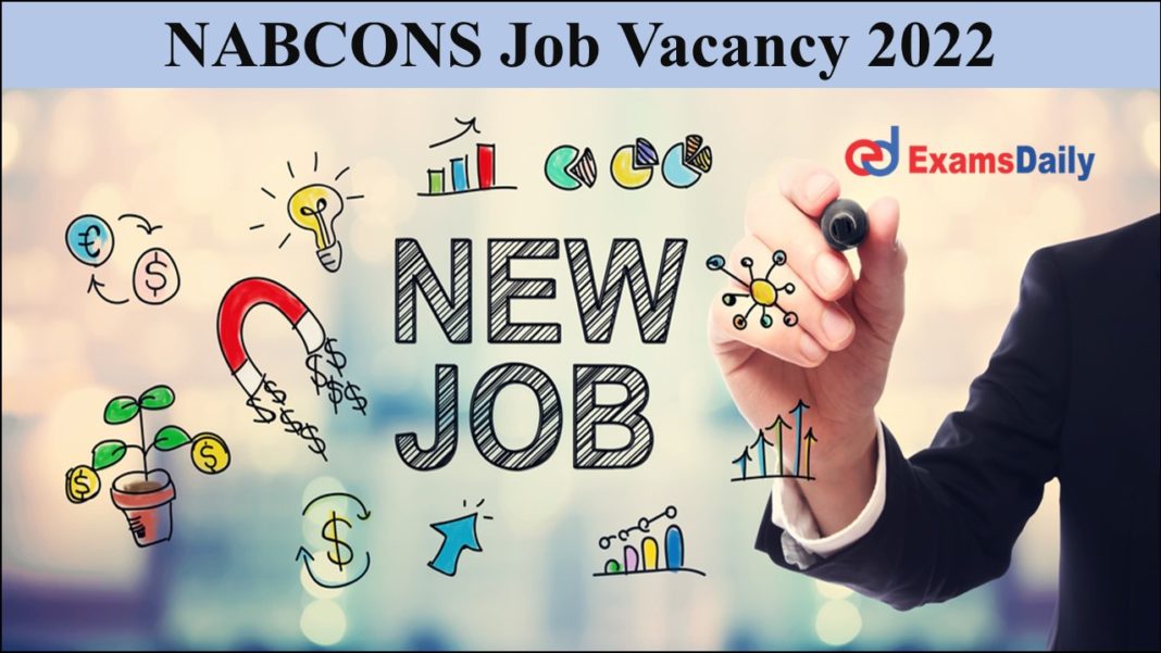 High Paid Jobs Available in NABCONS- Salary Up To Rs. 1.45 Lakh!!!