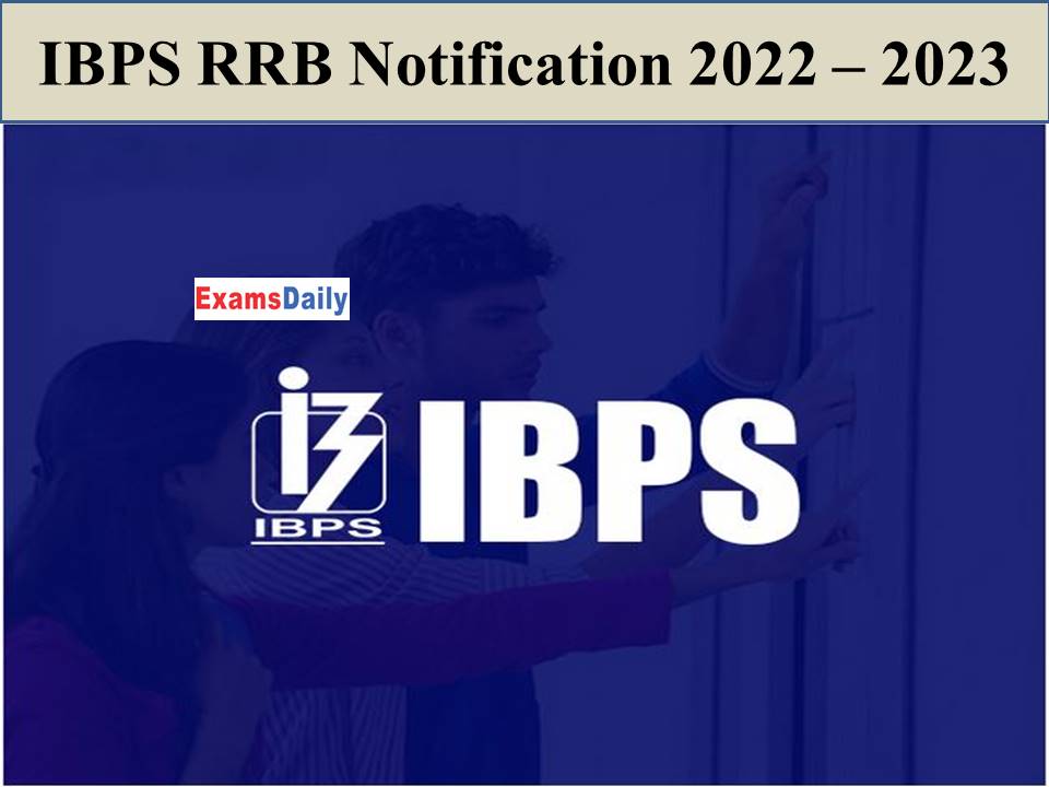 IBPS RRB Notification 2022 – 2023