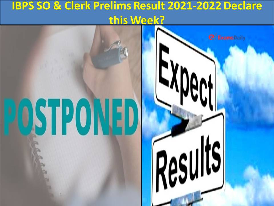 IBPS SO & Clerk Prelims Result 2021-2022 Declare this Week