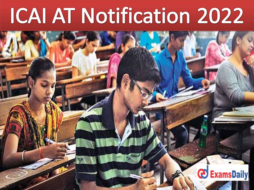 ICAI AT Notification 2022 Out – Apply Online for Online Assessment Test (AT)!!!