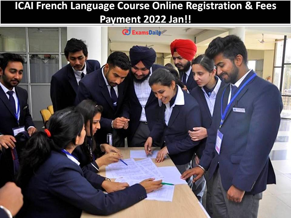 ICAI French Language Course Online Registration & Fees Payment 2022 Jan!!