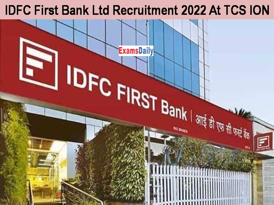 IDFC First Bank Ltd Recruitment 2022 At TCS ION
