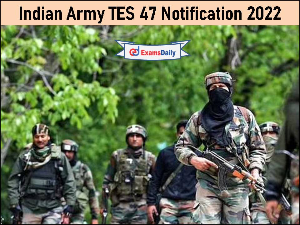 Indian Army TES 47 Notification 2022 Released Soon- Apply Online From Jan 24!!!