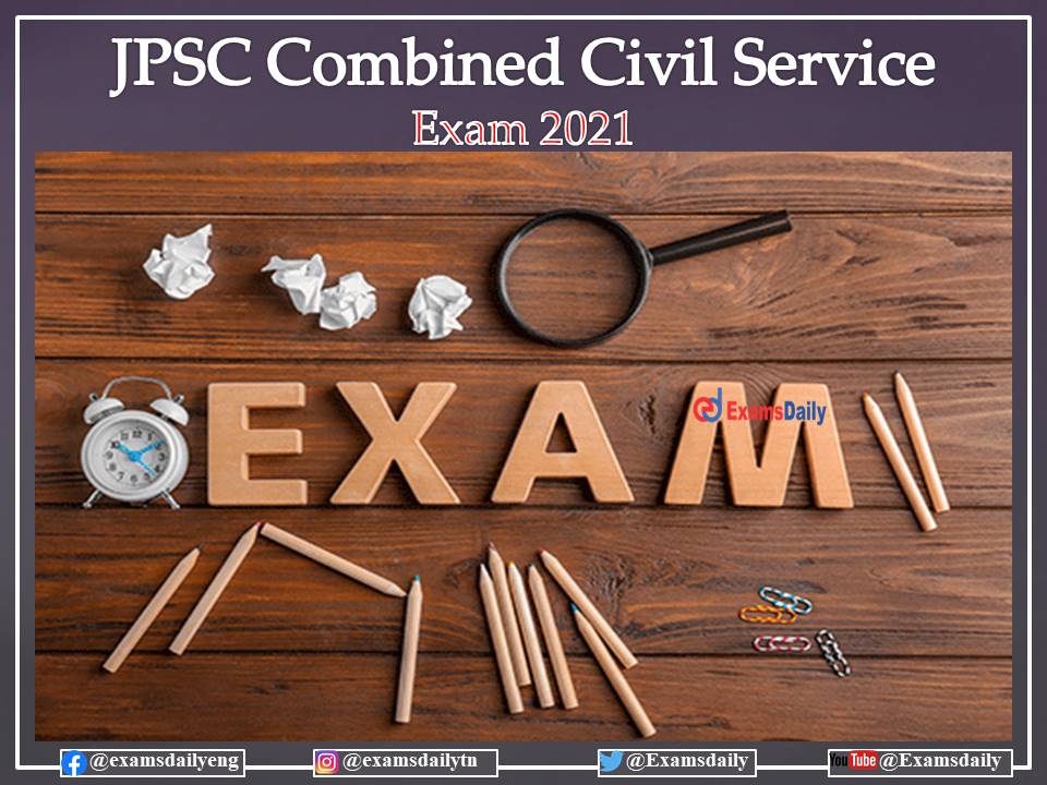 JPSC Combined Civil Service Exam 2021 – Download Exam Date and Admit Card Available Date Here!!!