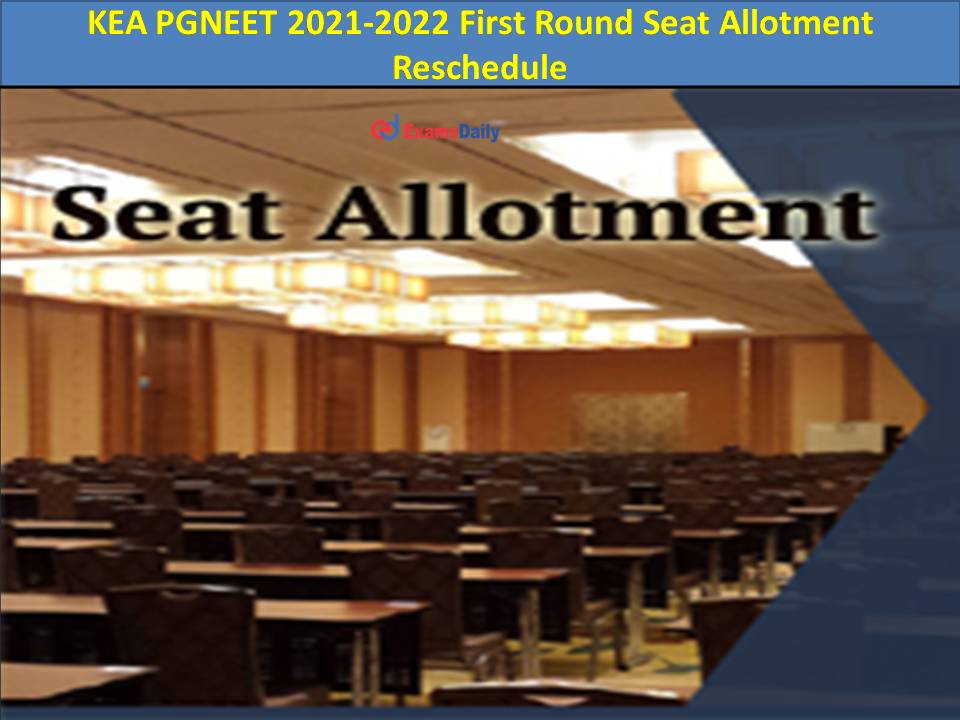 KEA PGNEET 2021-2022 First Round Seat Allotment Reschedule