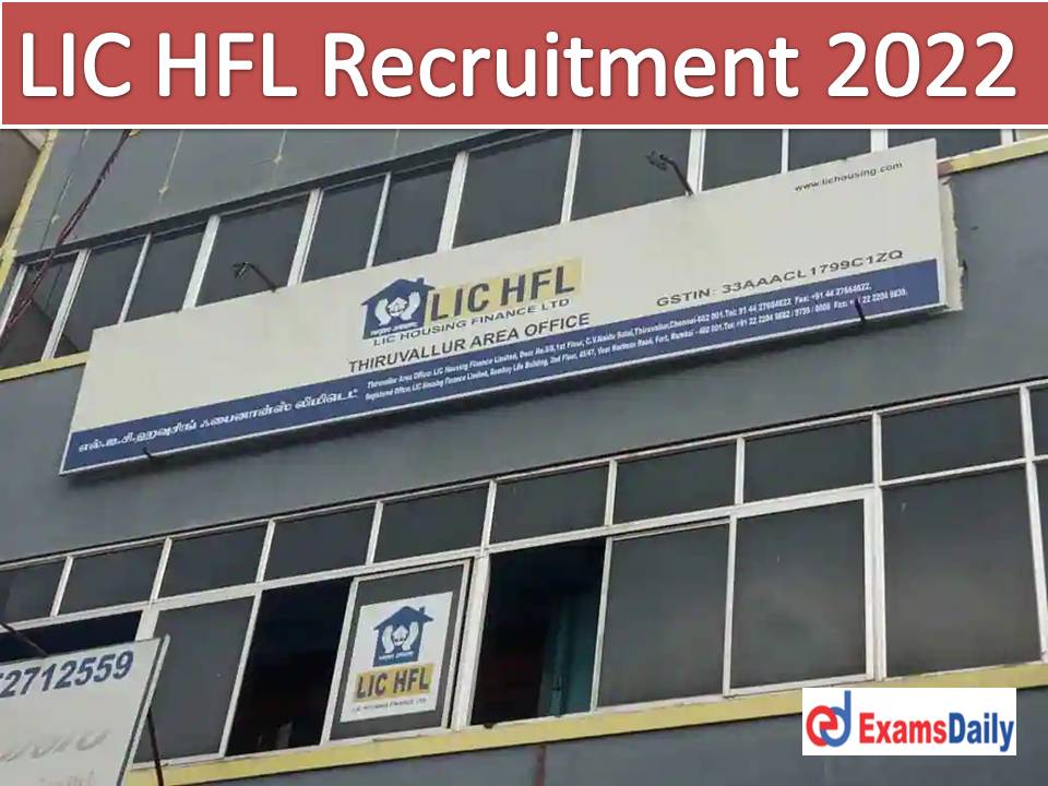 LIC HFL Recruitment 2022 Out – Salary Up to Rs. 1,09, 680 PM Apply Online Soon!!!