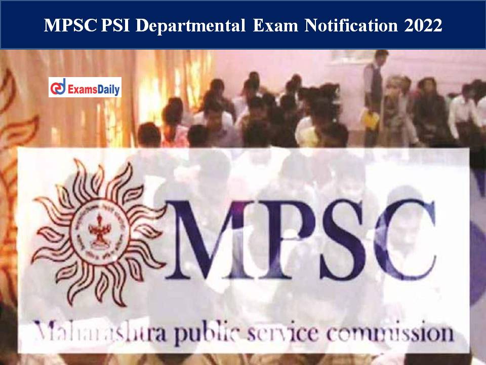 MPSC PSI Departmental Exam Notification 2022