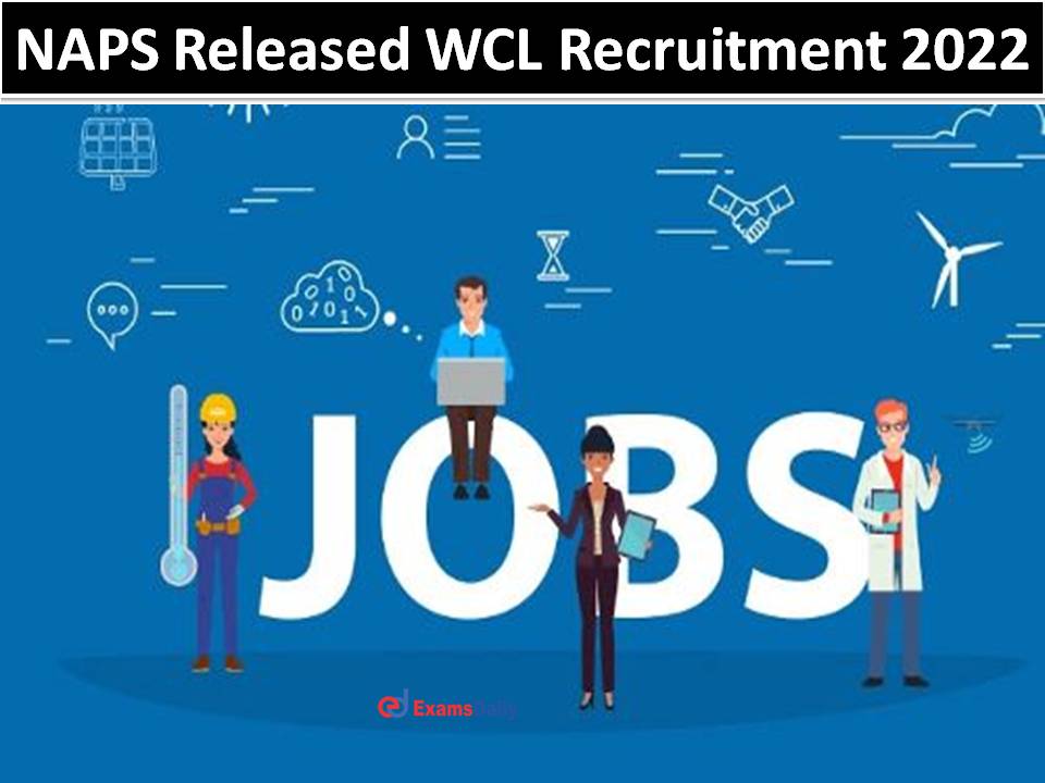 NAPS Released WCL Recruitment 2022