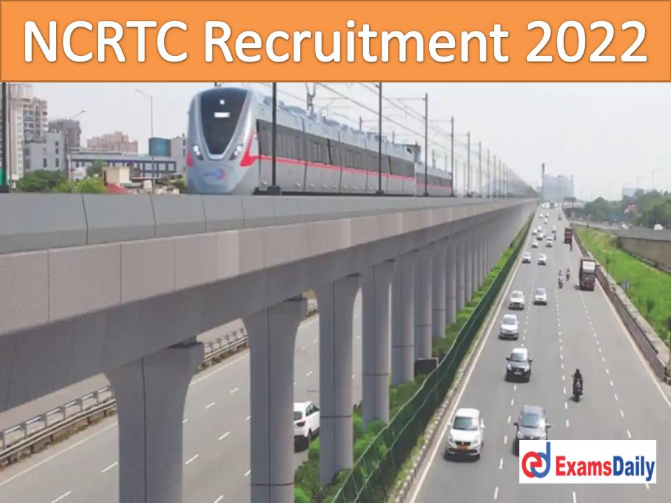 NCRTC Recruitment 2022 Notification Out – Salary Up to Rs. 1, 80, 000 PM B.E. B.Tech.B.Arch Candidates Wanted!!!