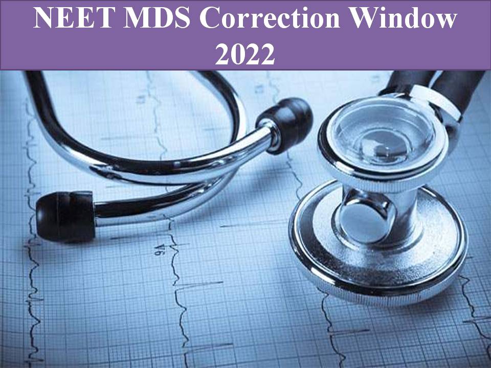 NEET MDS Correction Window 2022