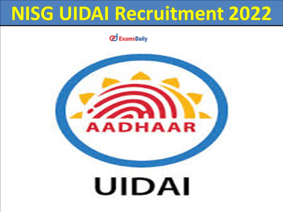 NISG UIDAI Recruitment 2022