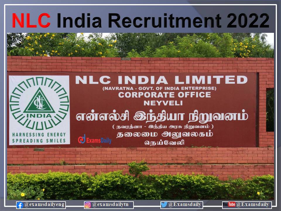 NLC India Recruitment 2022 – For Engineering Candidates!!! Literally 05 Days to Expire!!!