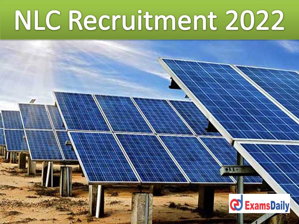 NLC Recruitment 2022 Notification – Engineering Candidates Wanted Application Form Download Soon!!!