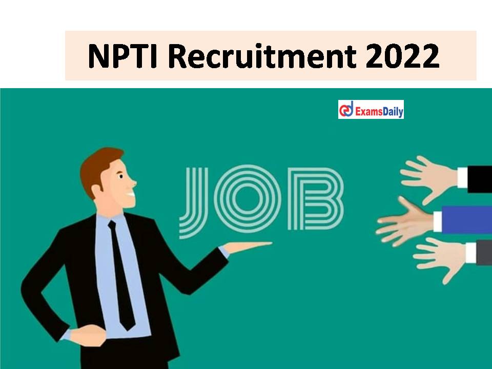 NPTI Recruitment 2022