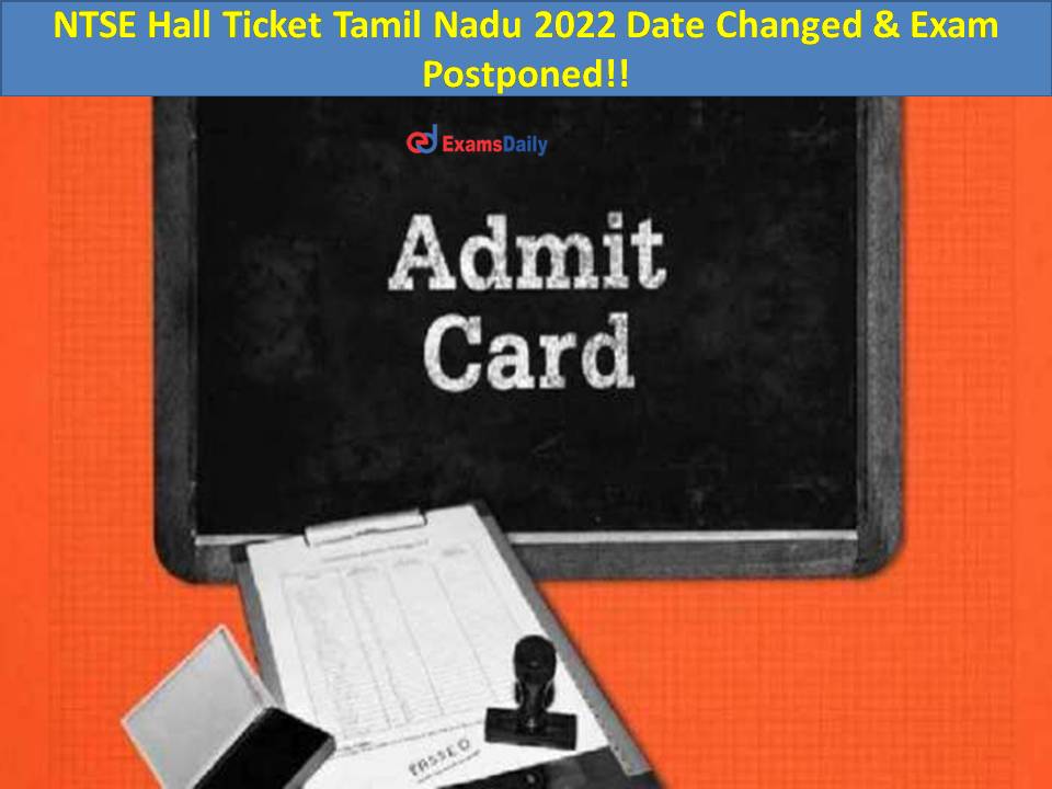 NTSE Hall Ticket Tamil Nadu 2022 Date Changed