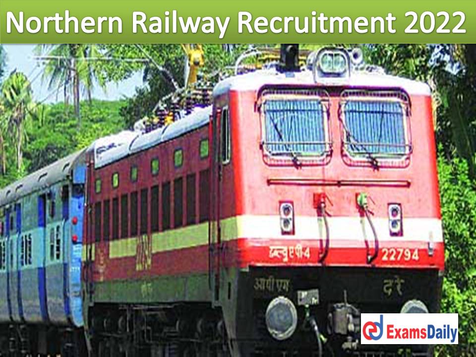 Northern Railway Recruitment 2022 – Degree Holder MBBS Graduators can Attention!!!