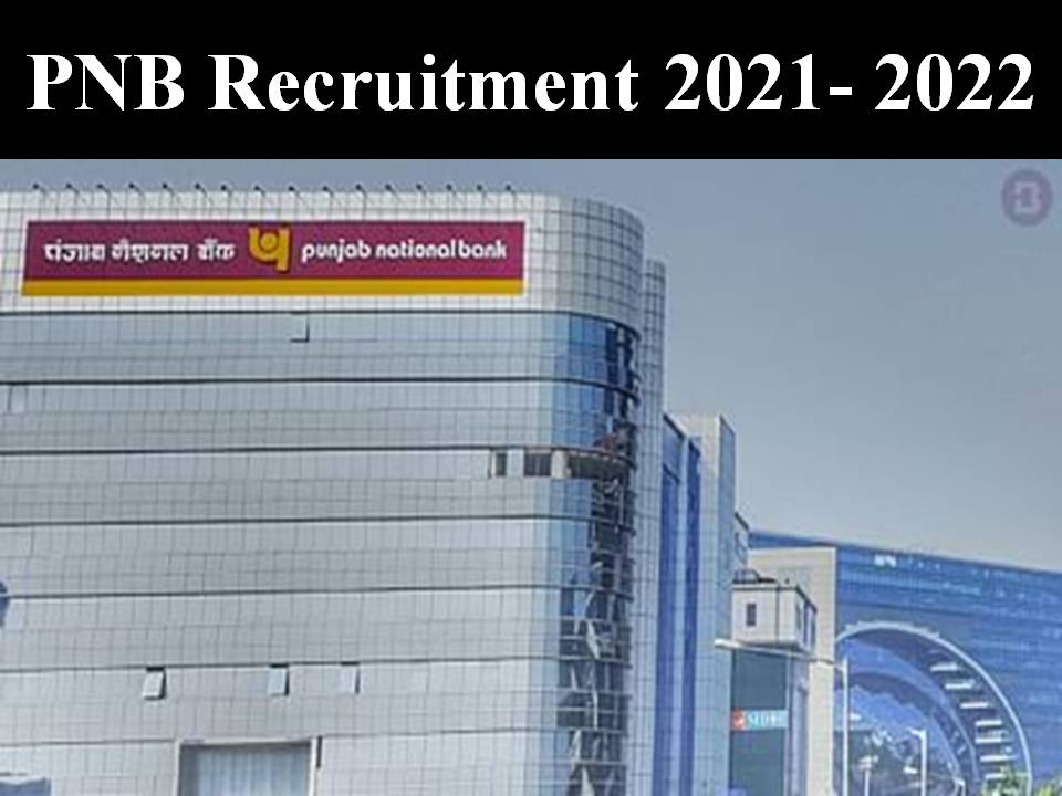 PNB Recruitment 2021- 2022