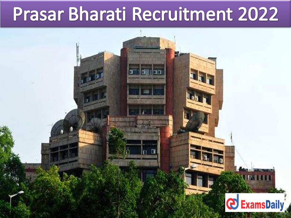 Prasar Bharati Recruitment 2022 Out - Degree PG diploma Qualification is Enough Download Application Form!!!