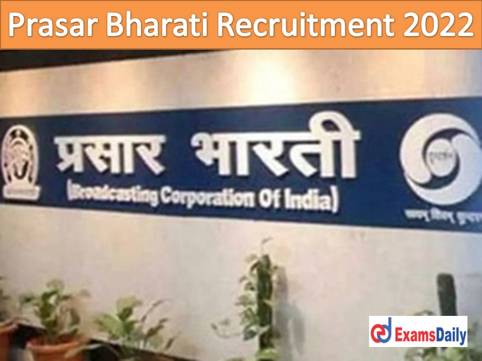 Prasar Bharati Recruitment 2022 Out – Graduate Qualification is Enough Download Application Form!!!